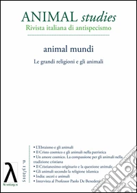 Animal studies. Rivista italiana di antispecismo. Vol. 13: Animal mundi. Le grandi religioni e gli animali libro