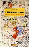 I sensi del testo. Scrittura, riscrittura e traduzione libro