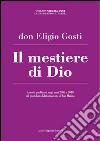 Il mestiere di Dio. Articoli pubblicati negli anni 2009 e 2010 sul quotidiano L'Informazione di San Marino libro