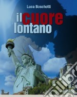 Il cuore lontano