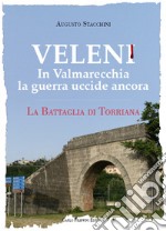 Veleni in Valmarecchia la guerra uccide ancora. La battaglia di Torriana