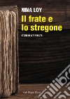 Il frate e lo stregone. Storie di vita vissuta libro