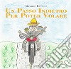 Un passo indietro per poter volare libro