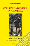 C'è un cadavere in cantina. Il fattaccio di Pesaro. Tutti i particolari in cronaca libro