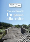 Un passo alla volta libro di Mazzotti Maurizio