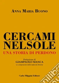 Cercami nel sole. Una storia di perdono libro