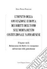 L'impatto della convenzione europea dei diritti dell'uomo sull'ordinamento costituzionale sammarinese. Il legame con la Dichiarazione dei Diritti e le conseguenze sull'esercizio della giurisdizione