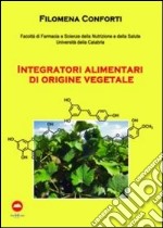 Integratori alimentari di origine vegetale libro