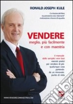 Vendere meglio, più facilmente e con maestria