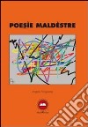 Poesie maldestre libro di Finiguerra Angelo