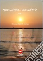 Ascoltami... ascoltati libro