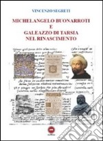 Michelangelo Buonarroti e Galeazzo di Tarsia nel Rinascimento