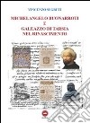 Michelangelo Buonarroti e Galeazzo di Tarsia nel Rinascimento libro di Segreti Vincenzo