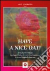 Have a nice day. Vol. 1 libro di Amoruso R. (cur.)