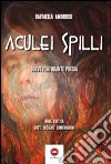 Aculei spilli libro di Amoruso Raffaella