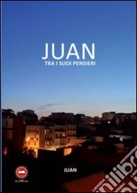 Juan tra i suoi pensieri libro