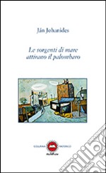 Le sorgenti di mare attirano il palombaro libro