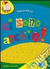 Ci sono anch'io! libro