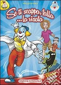 Se ti scappa falla... la risata