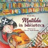 Matilda in biblioteca libro