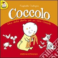Coccolo. Ediz. illustrata libro