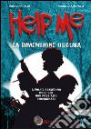 Help me. La dimensione oscura libro