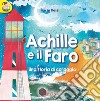 Achille e il faro. Una storia di coraggio libro di Rossi Ilaria