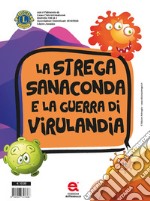 La strega Sanaconda e la guerra di Virulandia