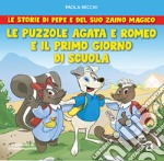 Le puzzole Agata e Romeo e il primo giorno di scuola. Le storie di Pepe e del suo zaino magico