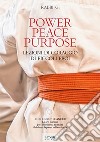 Power peace purpose. Lezioni di coraggio di piccoli eroi libro di Rabbi G.