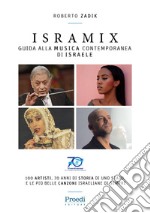 Isramix. Guida alla musica contemporanea di Israele libro