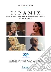 Isramix. Guida alla musica contemporanea di Israele libro