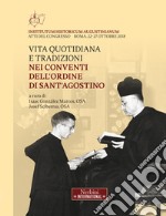 Vita quotidiana e traduzioni nei conventi dell'ordine di Sant'Agostino libro