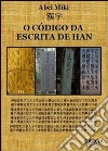 O Código da Escrita de Han libro