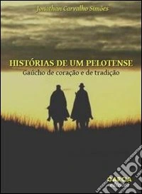 Histórias de um pelotense. Gaúcho de coração e de tradição libro