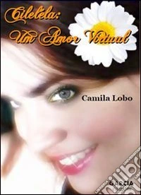 Cileléla. Un amor virtual. Ediz. portoghese libro