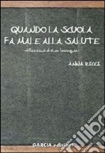 Quando la scuola fa male alla salute libro