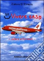 Vivere easy. Viaggiare informati libro