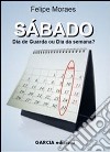 Sàbado. Dia de guarda ou dia de semana libro