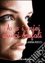 Io e i miei amici brufoli libro