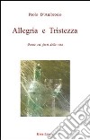 Allegria e tristezza. Poesie sui fatti della vita libro