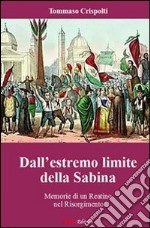 Dall'estremo limite della Sabina. Memorie di un reatino nel Risorgimento libro