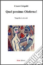 Quel pessimo Oloferne! libro