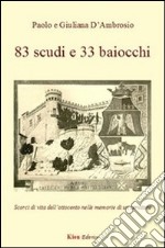 83 scudi e 33 baiocchi. Scorci di vita dell'Ottocento nelle memorie di un servitore libro