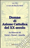 Donne di azione cattolica del XX secolo. In diocesi di Terni-Narni-Amelia libro