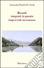 Ricordi trasposti in poesia lungo il viale del tramonto libro