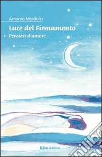 Luce del firmamento. Pensieri d'amore libro