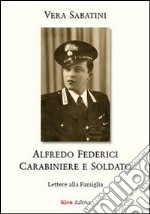 Alfredo Federici carabiniere e soldato. Lettere alla famiglia