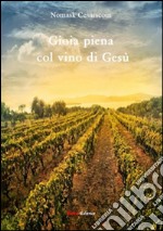 Gioia piena col vino di GesÃ¹ libro