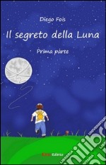 Il segreto della luna. Prima parte